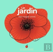 Le Jardin : Mon Imagier Animé