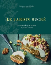 Le Jardin Sucré : Promenade Gourmande Au Fil Des Saisons