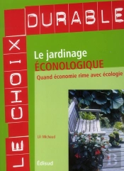Le Jardinage Éconologique ; Quand Économie Rime Avec Écologie