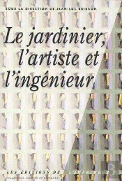 Le Jardinier, L'Artiste Et L'Ingenieur