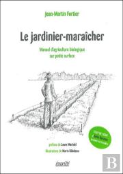 Le Jardinier-Maraicher - Manuel D'Agriculture Biologique