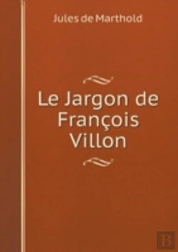 Bertrand.pt - Le Jargon De Francois Villon