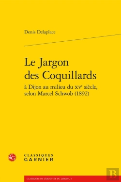 Bertrand.pt - Le Jargon Des Coquillars À Dijon Au Milieu Du Xv Siècle, Selon Marcel Schwob (1892)