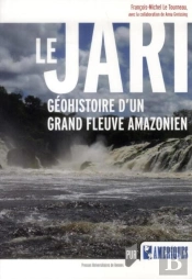 Le Jari ; Géohistoire D'Un Grand Fleuve Amazonien