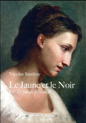 Le Jaune Et Le Noir Sur Les Pas De Stendhal