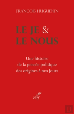 Bertrand.pt - Le Je & Le Nous : Une Histoire De La Pensée Politique Des Origines À Nos Jours