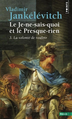 Bertrand.pt - Le Je-Ne-Sais-Quoi Et Le Presque-Rien Tome 3 ; La Volonté De Vouloir