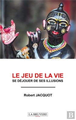 Bertrand.pt - Le Jeu De La Vie ; Se Déjouer De Ses Illusions