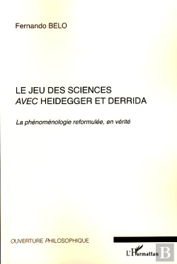 Bertrand.pt - Le Jeu Des Sciences Avec Heidegger Et Derrida T.1 ; Scène, Retraits Et Régulation De L'Aléatoire