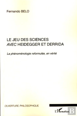 Bertrand.pt - Le Jeu Des Sciences Avec Heidegger Et Derrida T.2 ; La Phénoménologie Reformulée, En Vérité