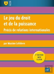 Le Jeu Du Droit Et De La Puissance ; Précis De Relations Internationales (4e Édition)