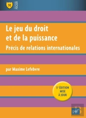 Le Jeu Du Droit Et De La Puissance ; Précis De Relations Internationales