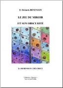 Le Jeu Du Miroir Et Son Obscurité ; La Dimension Créatrice