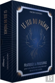 Le Jeu Du Phénix : Pratiquer La Philosophie Pour Une Meilleure Compréhension De Soi Et Des Autres