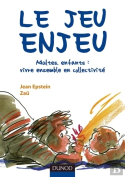 Bertrand.pt - Le Jeu Enjeu ; Adultes, Enfants : Vivre Ensemble En Collectivité