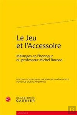 Bertrand.pt - Le Jeu Et L'Accessoire. Melanges En L'Honneur Du Professeur Michel Rousse