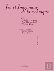 Le Jeu Et L'Imaginaire De La Technique