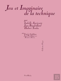 Bertrand.pt - Le Jeu Et L'Imaginaire De La Technique