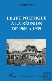 Le Jeu Politique À La Réunion De 1900 À 1939
