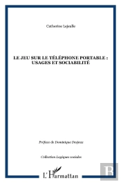 Le Jeu Sur Le Téléphone Portable ; Usages Et Sociabilité