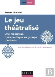 Le Jeu Théâtralisé ; Une Médiation Thérapeutique En Groupe D'Enfants