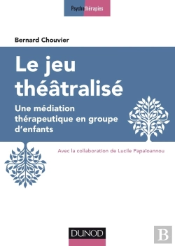 Bertrand.pt - Le Jeu Théâtralisé ; Une Médiation Thérapeutique En Groupe D'Enfants