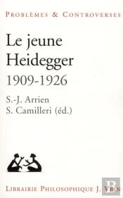 Le Jeune Heidegger (1909-1926) ; Herméneutique, Phénoménologie, Théologie