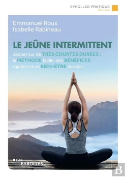Bertrand.pt - Le Jeune Intermittent - Jeuner Sur De Tres Courtes Durees : La Methode Facile, Des Benefices Rapides