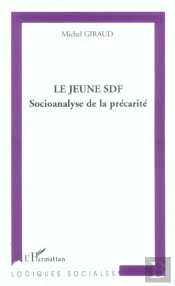 Le Jeune Sdf ; Socioanalyse De La Precarite