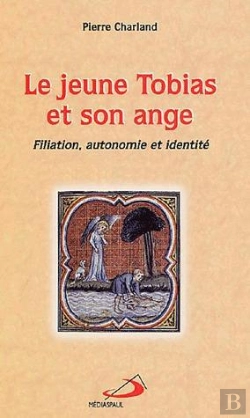 Bertrand.pt - Le Jeune Tobias Et Son Ange ; Filiation, Autonomie Et Identité