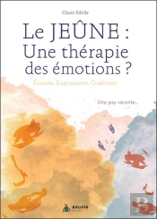 Le Jeûne, Une Thérapie Des Émotions ?