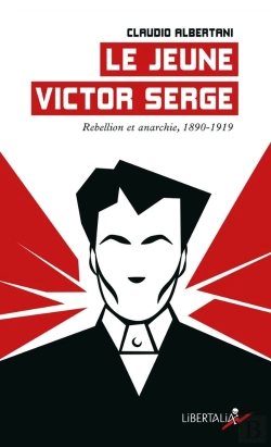 Bertrand.pt - Le Jeune Victor Serge : Rébellion Et Anarchie (1890-1919)