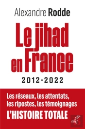 Le Jihad En France : 2012-2022