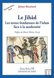 Le Jihâd ; Les Textes Fondateurs De L'Islam Face À La Modernité