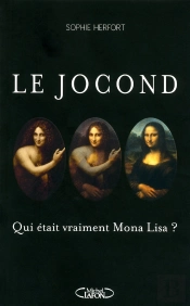 Le Jocond - Qui Etait Vraiment Mona Lisa ?