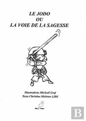 Le Jodo Ou La Voie De La Sagesse