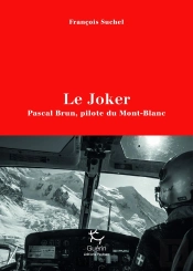 Le Joker ; Pascal Brun, Pilote Du Mont-Blanc