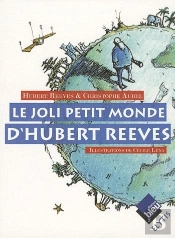 Le Joli Petit Monde D'Hubert Reeves