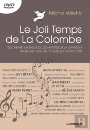 Le Joli Temps De La Colombe ; L'Histoire Magique Des Débuts De 200 Artistes De La Chanson Française Dans Les Années 60