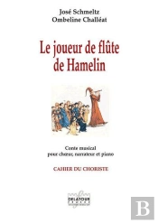 Le Joueur De Flute De Hamelin - Conte Musical Pour Choeur, Narrateur Et Piano (Choristes)