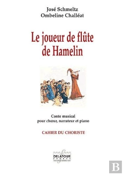Bertrand.pt - Le Joueur De Flute De Hamelin - Conte Musical Pour Choeur, Narrateur Et Piano (Choristes)