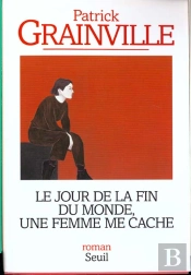 Le Jour De La Fin Du Monde, Une Femme Me Cache