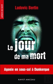Le Jour De Ma Mort : Agonie En Sous-Sol À Dunkerque