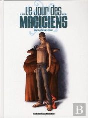 Le Jour Des Magiciens T.5