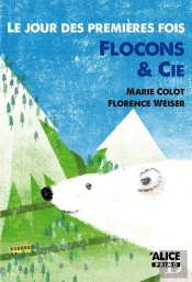 Le Jour Des Premières Fois ; Flocon & Cie