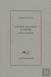 Le Jour Nouveau À Naître ; Poèmes À Ingeborg