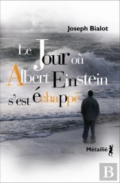 Le Jour Où Albert Einstein S'Est Échappé