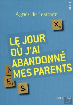 Bertrand.pt - Le Jour Ou J'Ai Abandonne Mes Parents