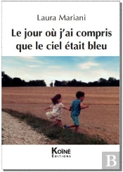 Le Jour Où J'Ai Découvert Que Le Ciel Était Bleu