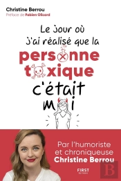 Le Jour Où J'Ai Réalisé Que La Personne Toxique C'Était Moi